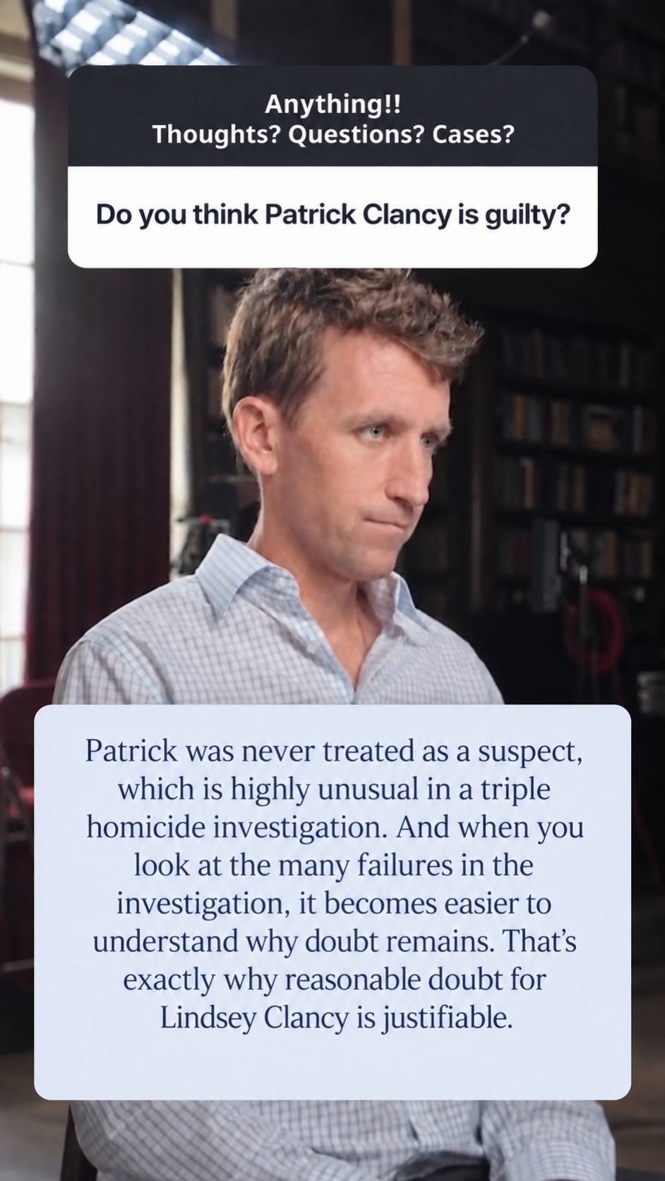 Do I think Patrick Clancy did it? I think it’s possible. And the reason I say th