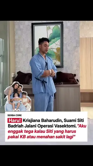 Keputusan aktor Krisjiana Baharudin untuk menjalani prosedur vasektomi mendadak 
