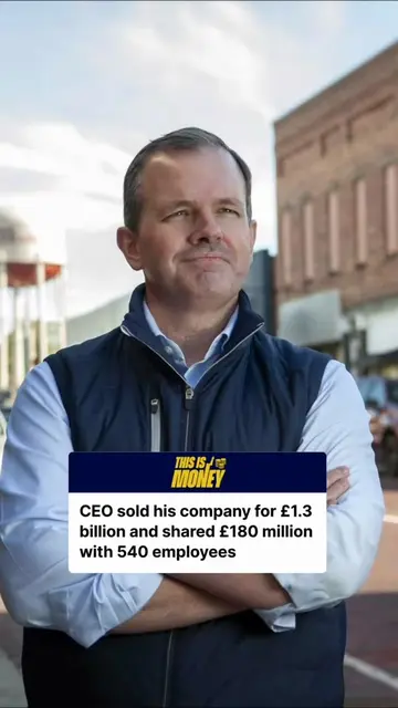 CEO sold his father's company for £1.3 billion and shared £180 million with 540 