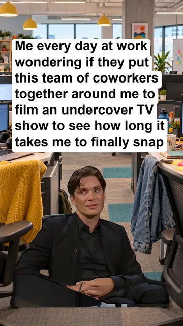 At this point, I need to know where the hidden cameras are.   #Coworkers #Office