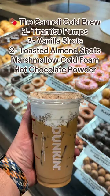 🍫 The Cannoli Cold Brew @Dunkin'  2- Tiramisu Pumps 3- Vanilla Shots 2- Toasted