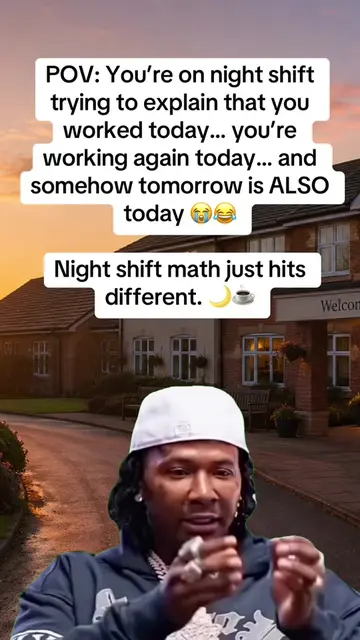POV: You’re on night shift trying to explain that you worked today… you’re worki