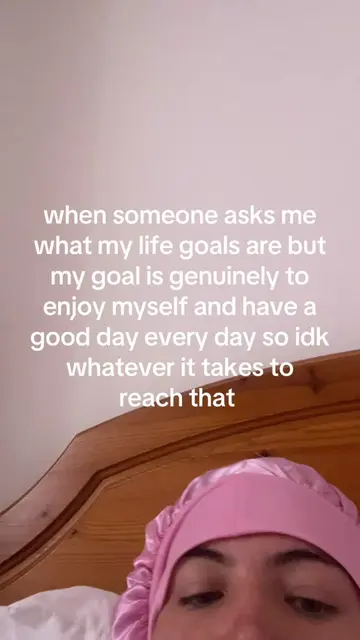 like idk my goal is to hit my step count and laugh with my friends and enjoy mys