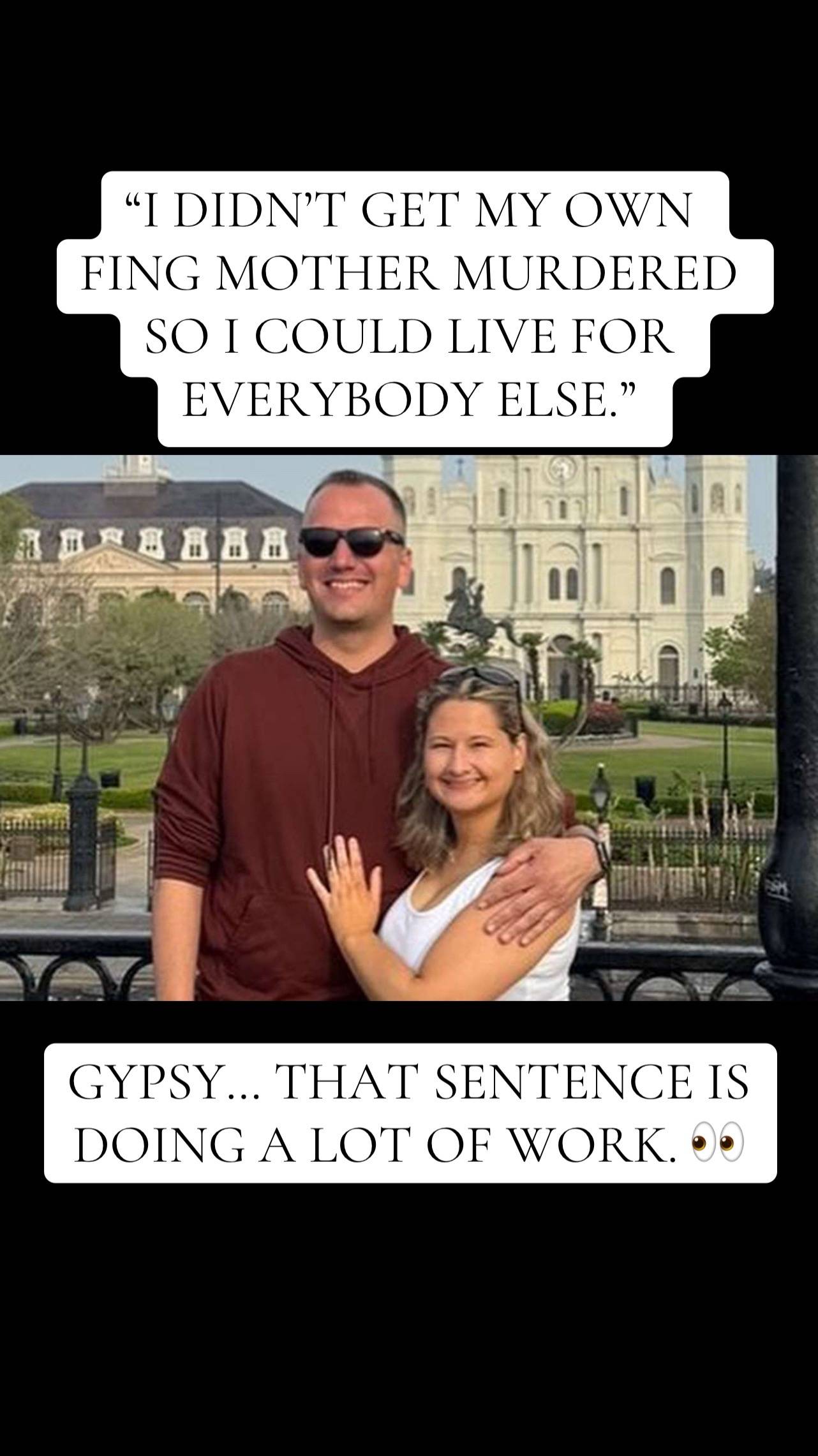 I’m sorry, but WHAT a sentence. Gypsy Rose actually says: “I didn’t get my own f