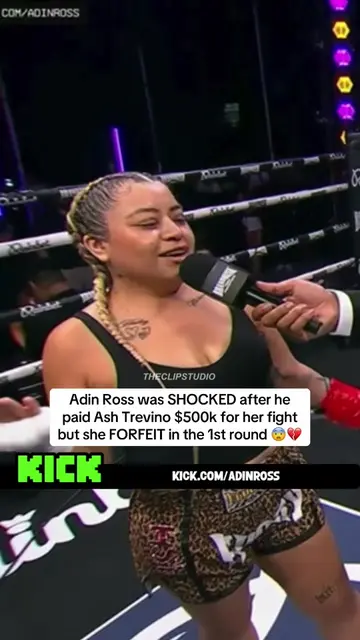 Adin Ross was SHOCKED after he paid Ash Trevino $500k for her fight but she FORF